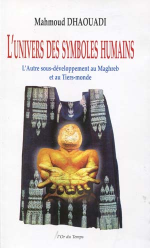 L’univers des symboles Humains : L’autre sous-développement au Maghreb et au Tiers-monde