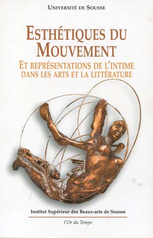 Esthétiques du Mouvement et présentation de l’intime dans les arts et la littérature 
