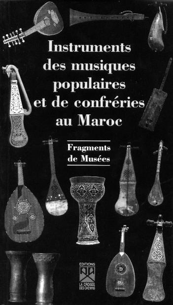 Instruments des musiques populaires et de confréries au Maroc : Fragments de Musées