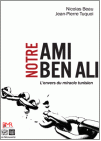 Notre ami Ben Ali :« L’envers du miracle tunisien »