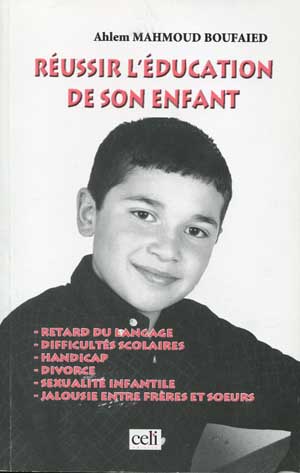 Réussir L'éducation de son enfant