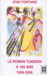 Le roman tunisien a 100 ans 1906-2006