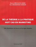 De La Théorie A La Pratique Huit Cas EN Marketing : avec Synthèses de cours et Corrigés Détaillés
