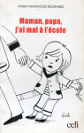 Maman, papa, j'ai mal à l'école